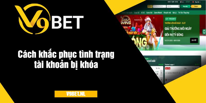 Tại Sao Tài Khoản Của Tôi Bị Khóa - Cách Khắc Phục V9bet 3 Cách khắc phục tình trạng tài khoản bị khóa