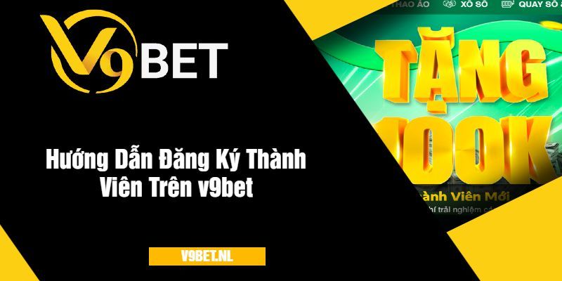 Giới Thiệu v9bet - Cổng Game Uy Tín Và Hấp Dẫn 3 Hướng Dẫn Đăng Ký Thành Viên v9bet