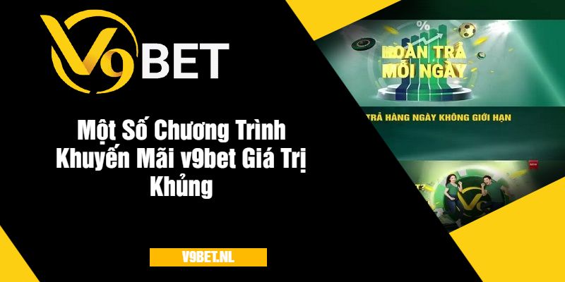 Khuyến Mãi v9bet - Hàng Loạt Phần Quà Đắt Giá Và Hấp Dẫn 2 Một Số Chương Trình Khuyến Mãi v9bet Giá Trị Cực Khủng