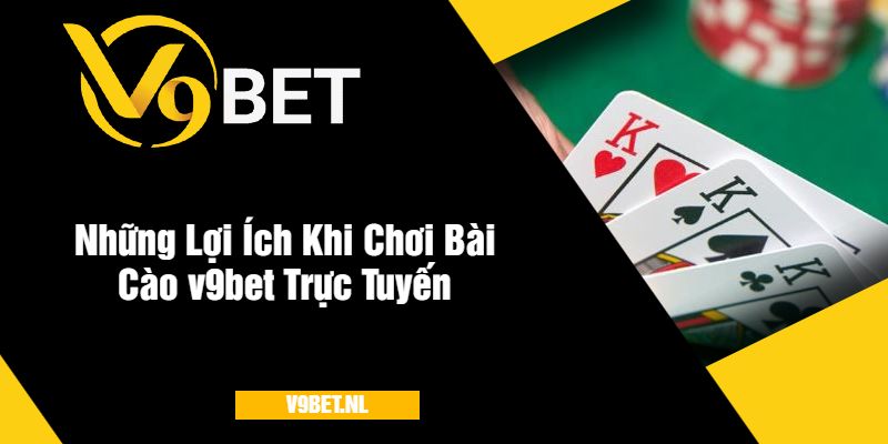 Bài Cào V9Bet - Trải Nghiệm Game Bài Kịch Tính, Thưởng Lớn Mỗi Ngày 3 Những Lợi Ích Khi Chơi Bài Cào v9bet Trực Tuyến