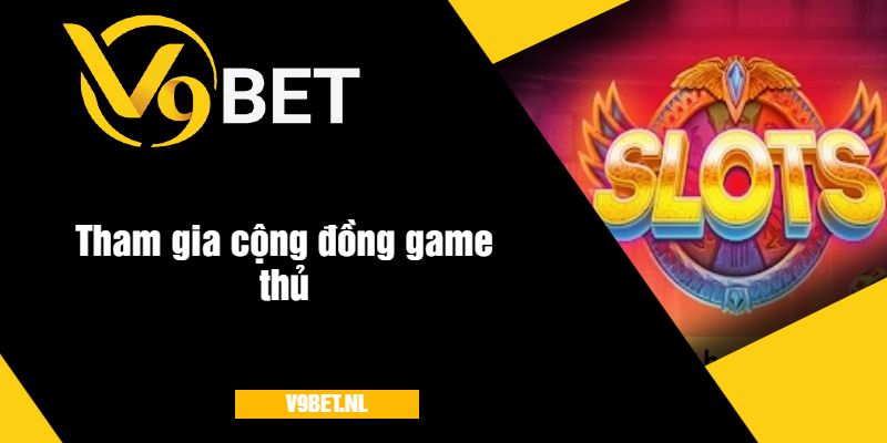 Nổ Hũ Nữ Hoàng Ai Cập Tại V9Bet - Quay Hũ Hấp Dẫn 2025 4 Tham gia cộng đồng game thủ