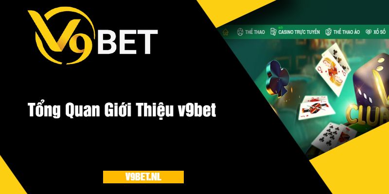 Giới Thiệu v9bet - Cổng Game Uy Tín Và Hấp Dẫn 1 Tổng Quan Giới Thiệu v9bet