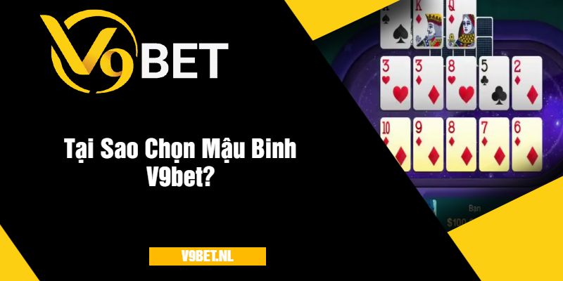 Mậu Binh V9Bet - Trải Nghiệm Game Bài Đỉnh Cao, Thưởng Lớn 3 Tại Sao Chọn Mậu Binh V9bet?