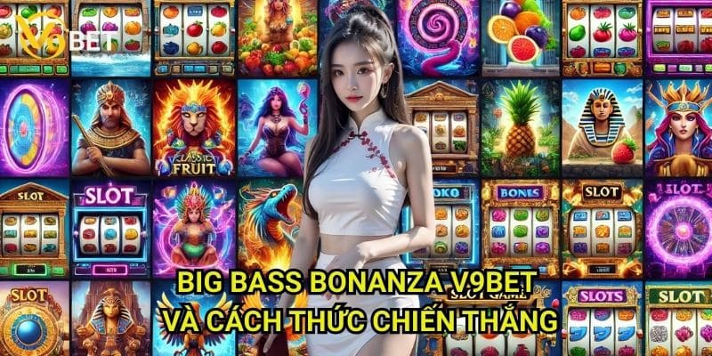 Big Bass Bonanza V9bet: Khám phá thế giới câu cá kỳ thú 3 Big Bass Bonanza V9bet và cách thức chiến thắng