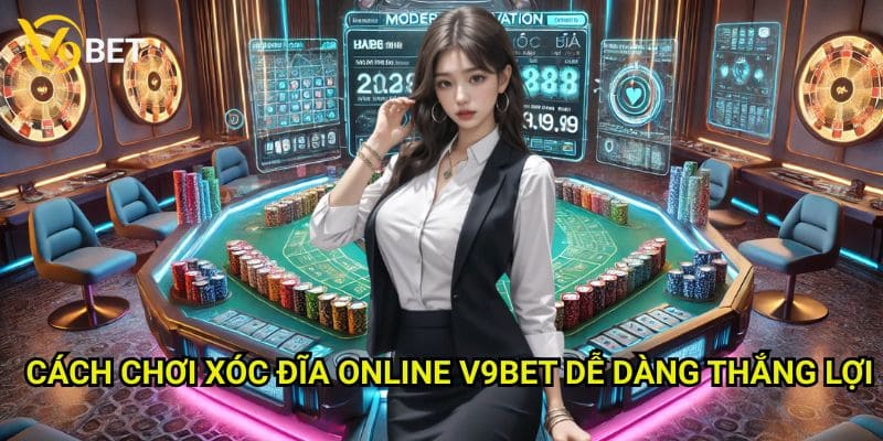 Cách chơi xóc đĩa online V9bet: Hướng dẫn toàn diện cho người mới 3 Cách chơi xóc đĩa online V9bet dễ dàng thắng lợi