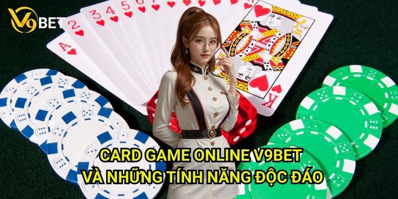 Card game online V9bet: Khám phá thế giới game bài đa dạng 3 Card game online V9bet và những tính năng độc đáo