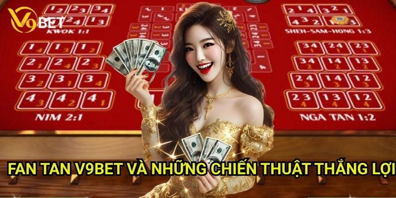 Fan Tan V9bet: Khám phá trò chơi cổ điển Á Đông 3 Fan Tan V9bet và những chiến thuật thắng lợi