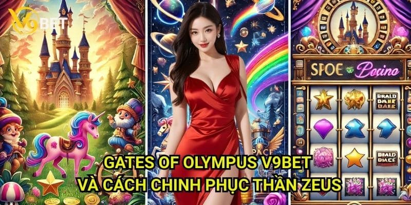 Gates of Olympus V9bet: Hành trình đến đỉnh Olympus thần thoại 3 Gates of Olympus V9bet và cách chinh phục thần Zeus