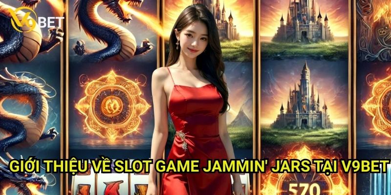 Jammin' Jars V9bet: Vũ điệu sôi động của những hũ mứt 2 Giới thiệu về slot game Jammin' Jars tại V9bet