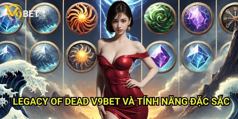 Legacy of Dead V9bet: Hành trình khám phá hầm mộ Ai Cập cổ đại 3 Legacy of Dead V9bet và tính năng đặc sắc