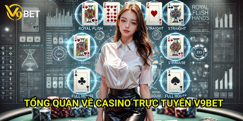 Hướng dẫn vào bàn chơi casino trực tuyến V9bet: Trải nghiệm đỉnh cao 2 Tổng quan về casino trực tuyến V9bet