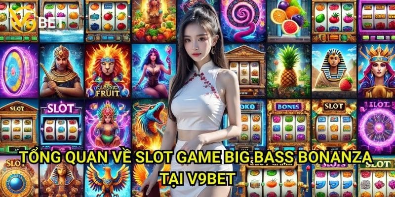 Big Bass Bonanza V9bet: Khám phá thế giới câu cá kỳ thú 2 Tổng quan về slot game Big Bass Bonanza tại V9bet