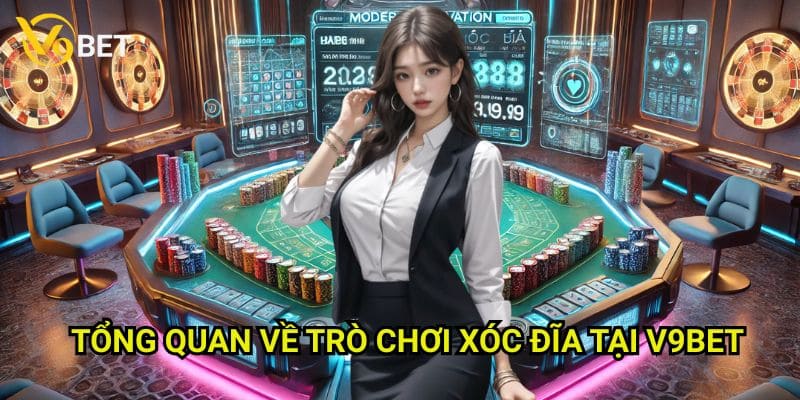 Cách chơi xóc đĩa online V9bet: Hướng dẫn toàn diện cho người mới 2 Tổng quan về trò chơi Xóc Đĩa tại V9bet